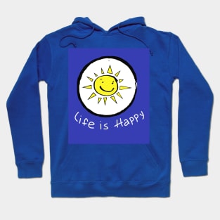 Life is happy Hoodie